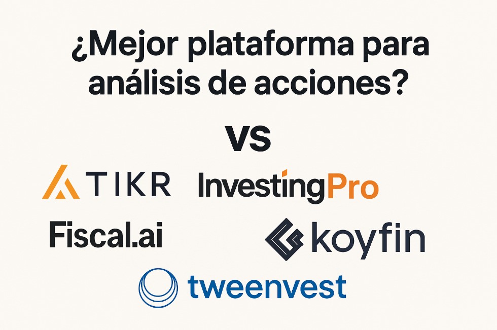 Las mejores plataformas de análisis de acciones. InvestingPro vs TIKR vs FiscalAI vs Koyfin vs Tweenvest